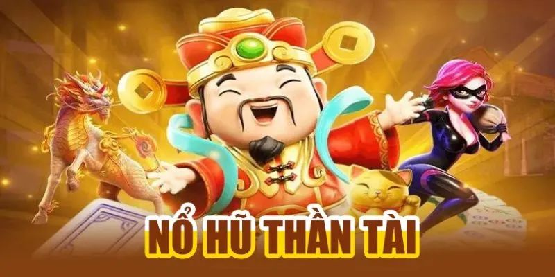 Nổ Hũ Thần Tài - Mẹo Chơi Slot Game Nhận Thưởng Khủng