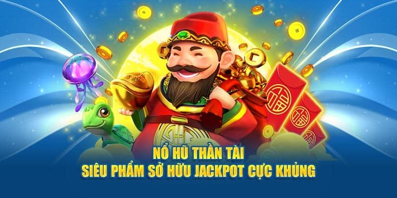 Ưu điểm của trò chơi nổ hũ thần tài 
