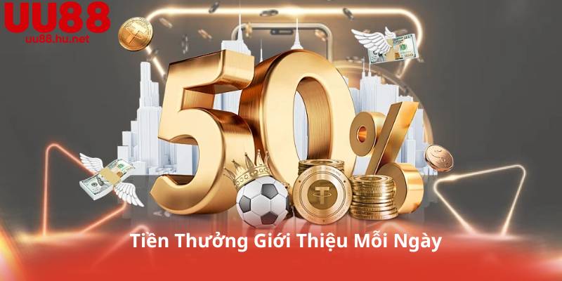 Tiền Thưởng Giới Thiệu Mỗi Ngày – Tiền Về Tài Khoản Không Giới Hạn